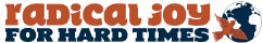 Radical Joy for Hard Times Logo